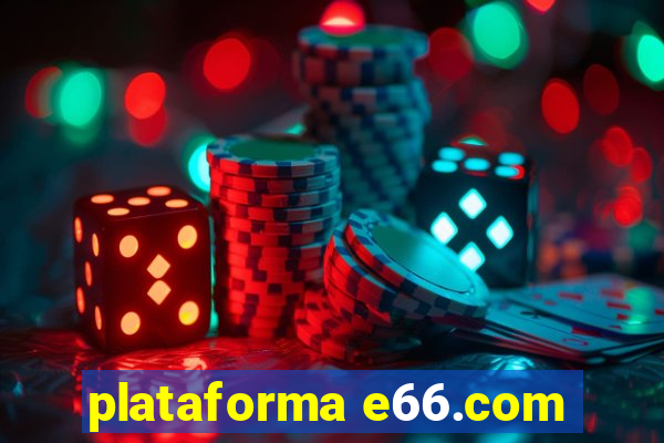 plataforma e66.com